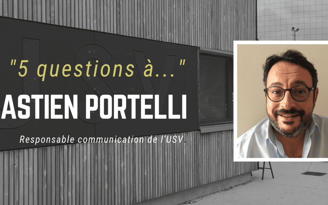 5 questions à… Bastien PORTELLI  Responsable Communication USV