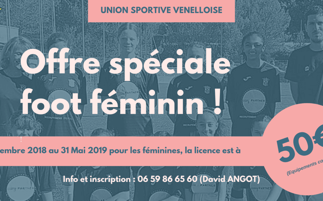 Offre spéciale Foot Féminin :  50€ la licence du 13 Décembre 2018 au 31 Mai 2019 !