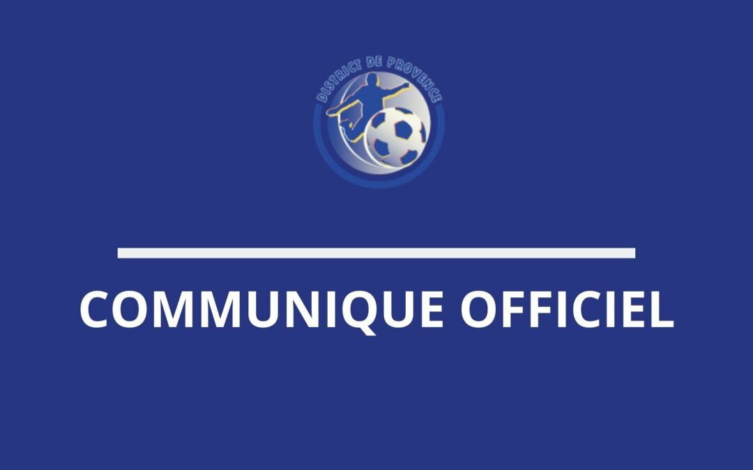 Communiqué Officiel du District de Provence – Arrêt des championnats