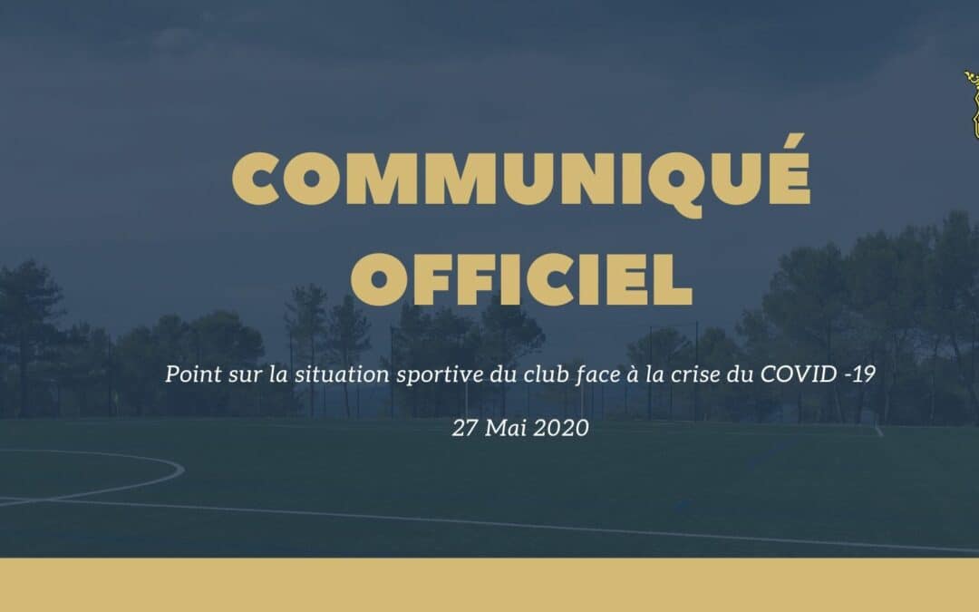 Communiqué officiel – Point sur la situation sportive du club face à la crise du COVID -19 (27 Mai 2020)